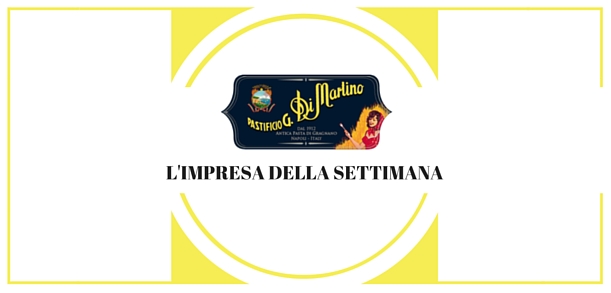 L’impresa della settimana: Pastificio Di Martino