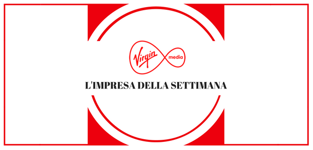 L’impresa della settimana: Virgin Media