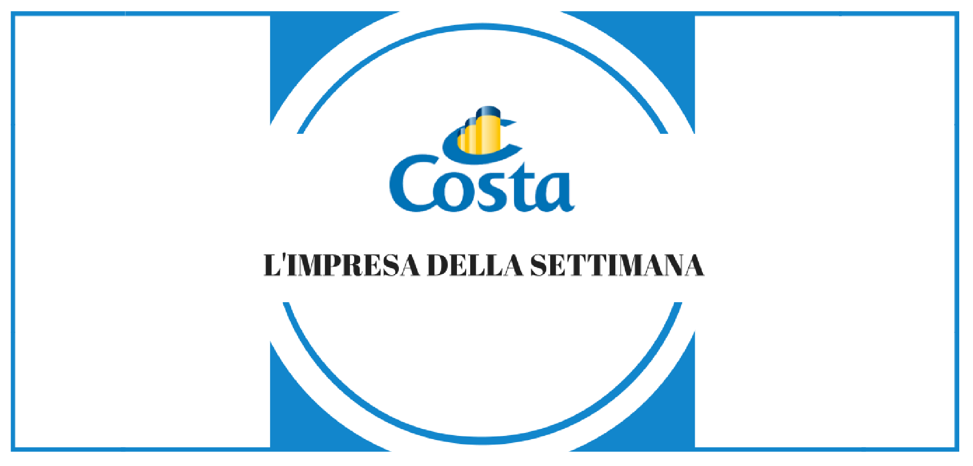 L’impresa della settimana: Costa Crociere