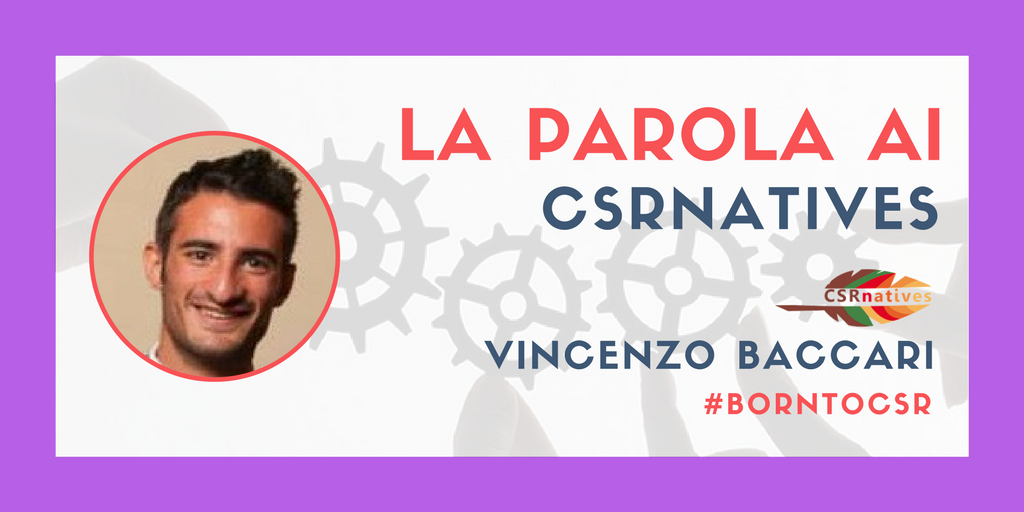 Fare di una passione il proprio lavoro: l’intervista al CSRnative Vincenzo Baccari