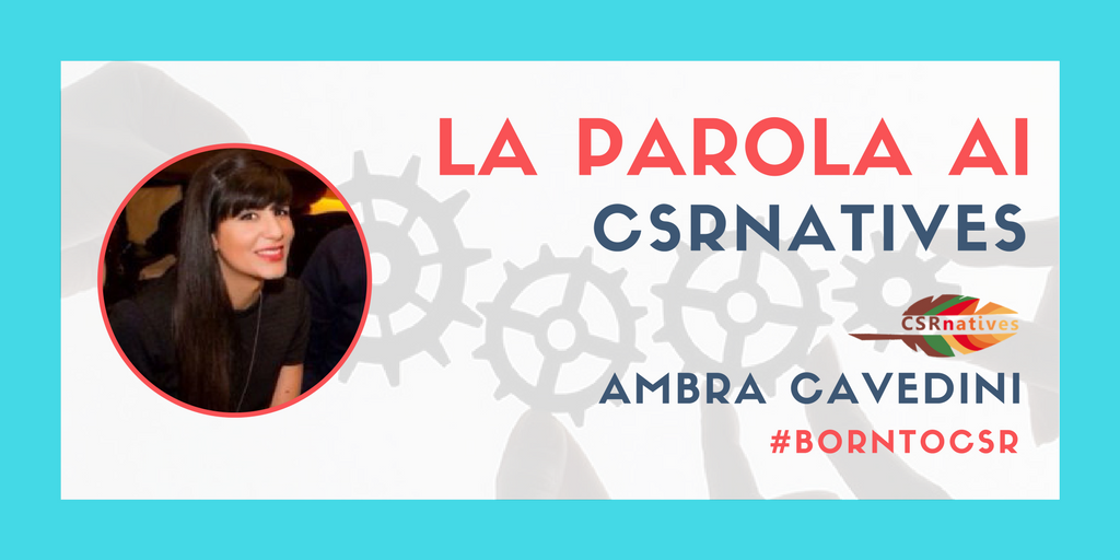 CSRnatives? Un’esperienza unica! L’intervista a Ambra Cavedini