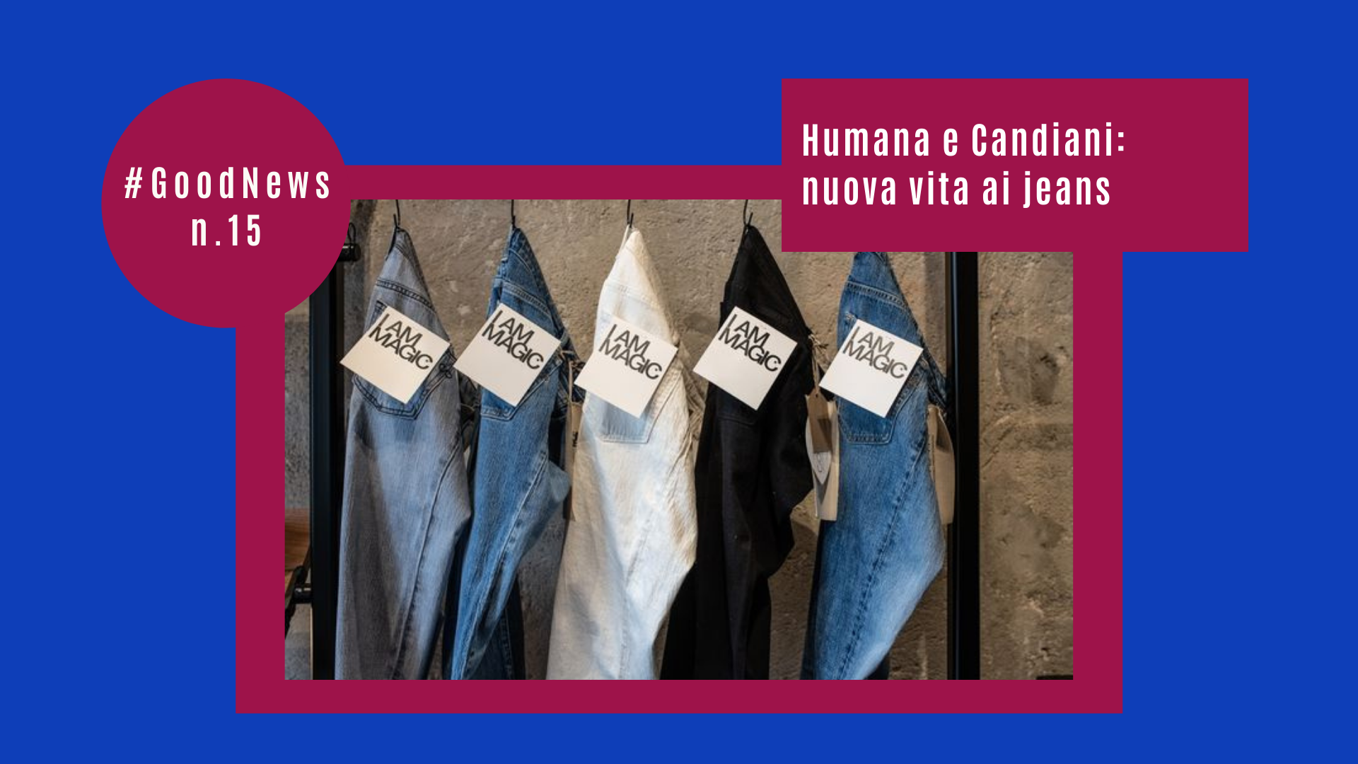 Humana e Candiani: nuova vita ai jeans
