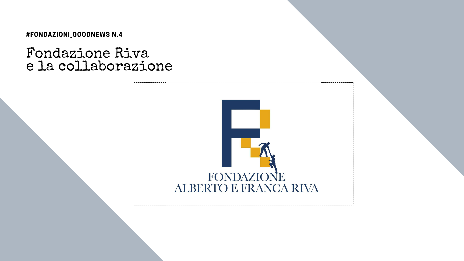 Fondazione Riva e la collaborazione