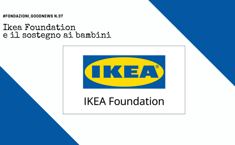 Ikea Foundation e il sostegno ai bambini