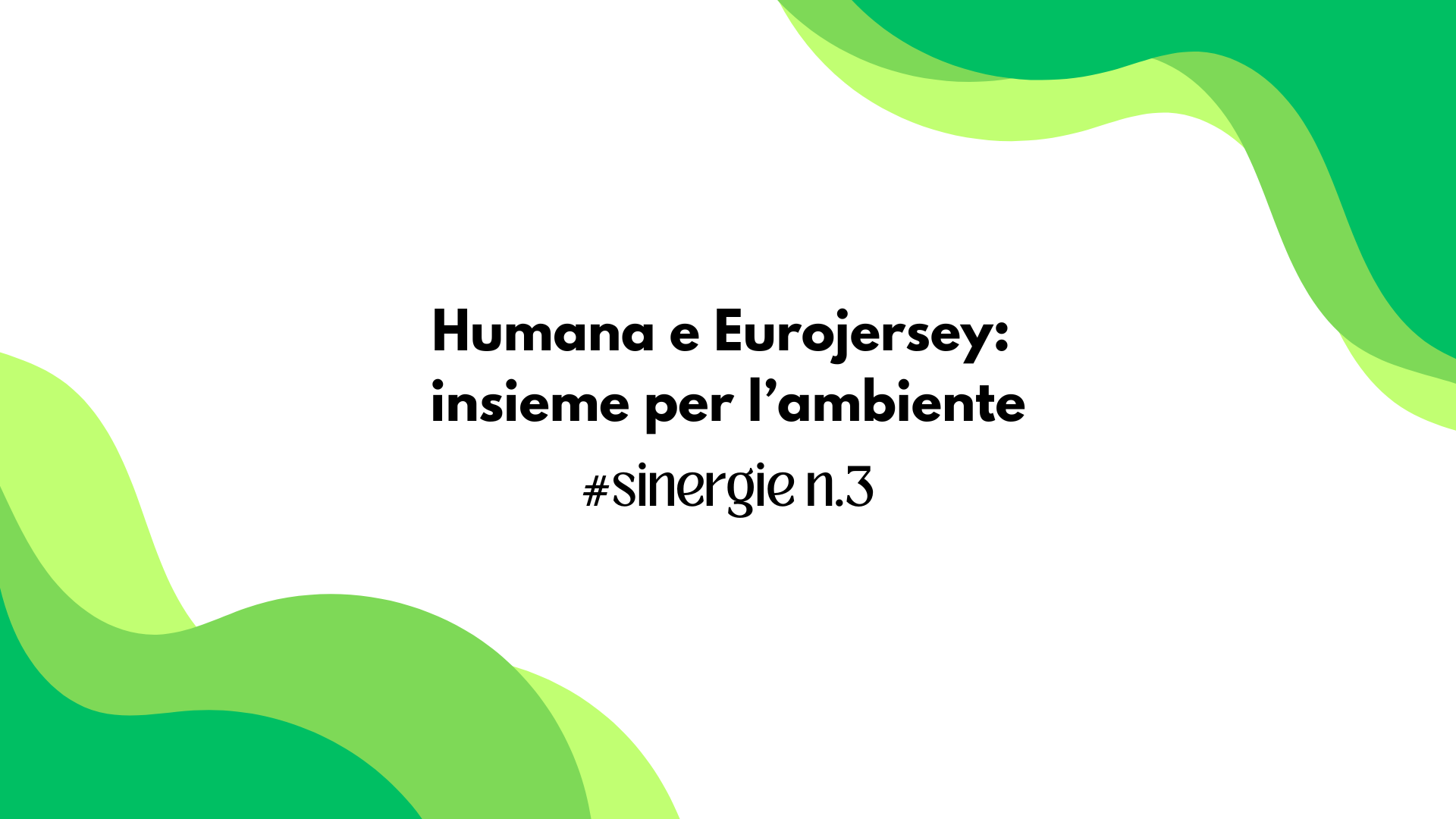 Humana e Eurojersey: insieme per l’ambiente