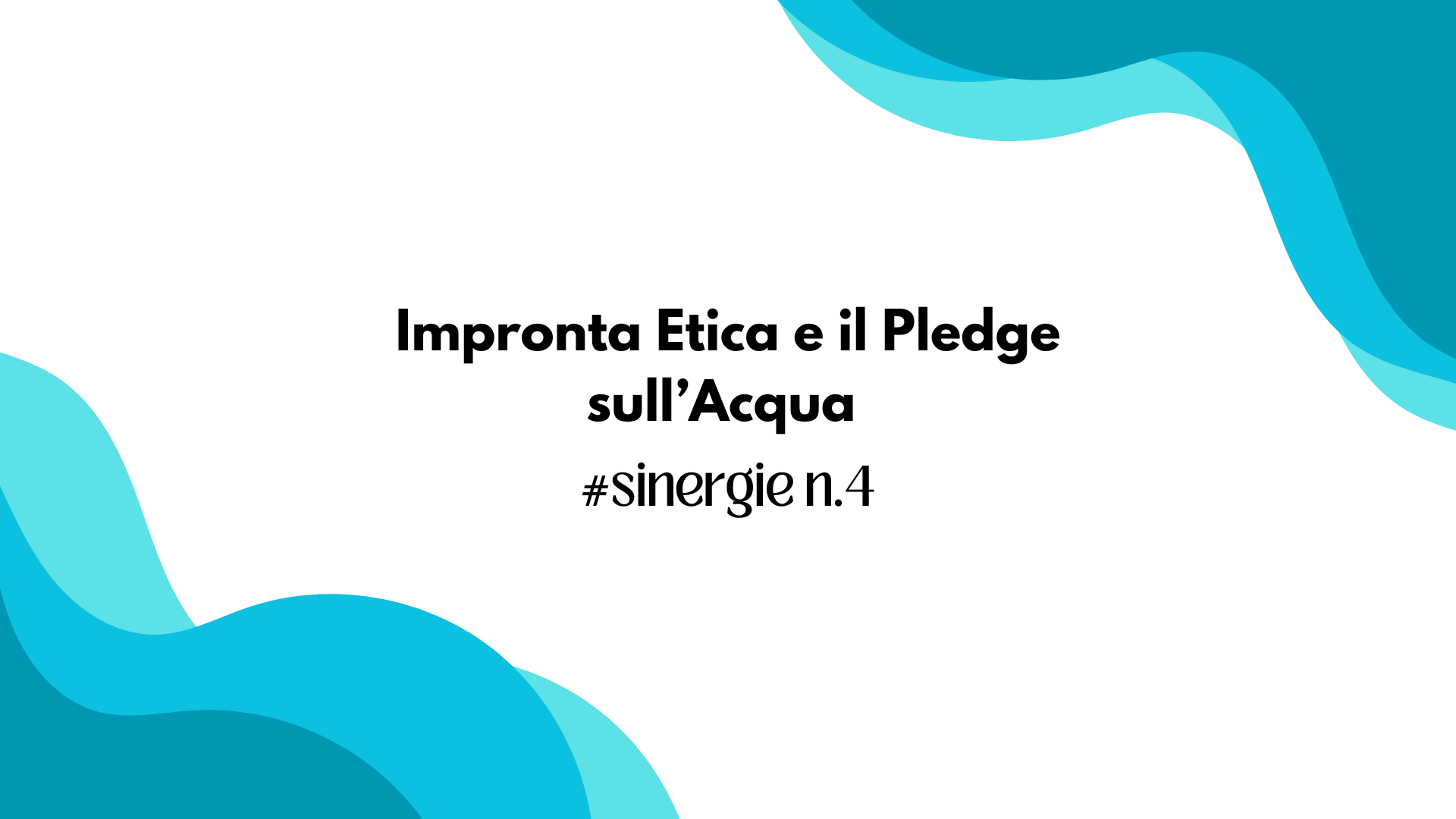 Impronta Etica e il Pledge sull’Acqua 