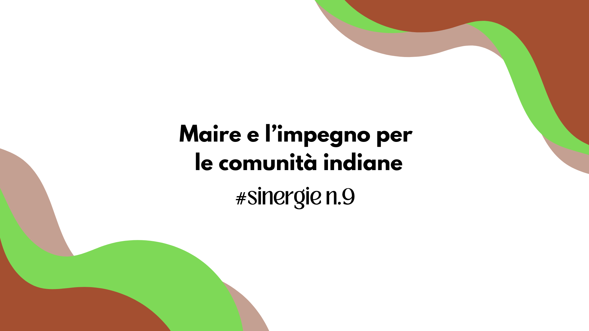 Maire e l’impegno per le comunità indiane