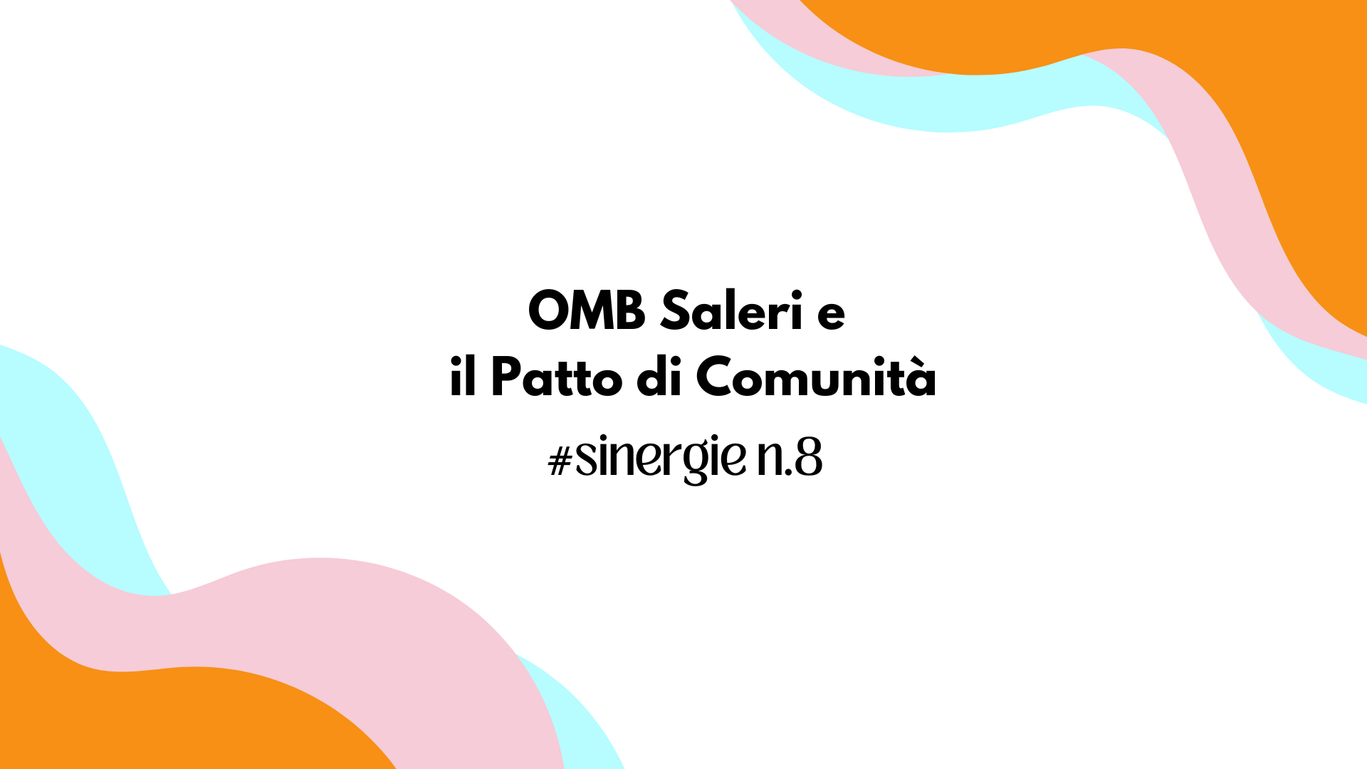 OMB Saleri e il Patto di Comunità