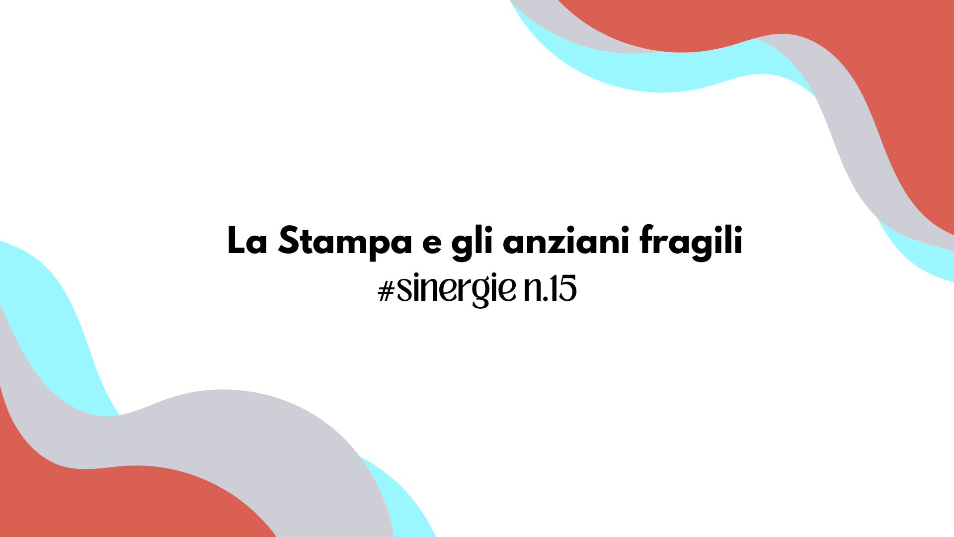 La Stampa e gli anziani fragili