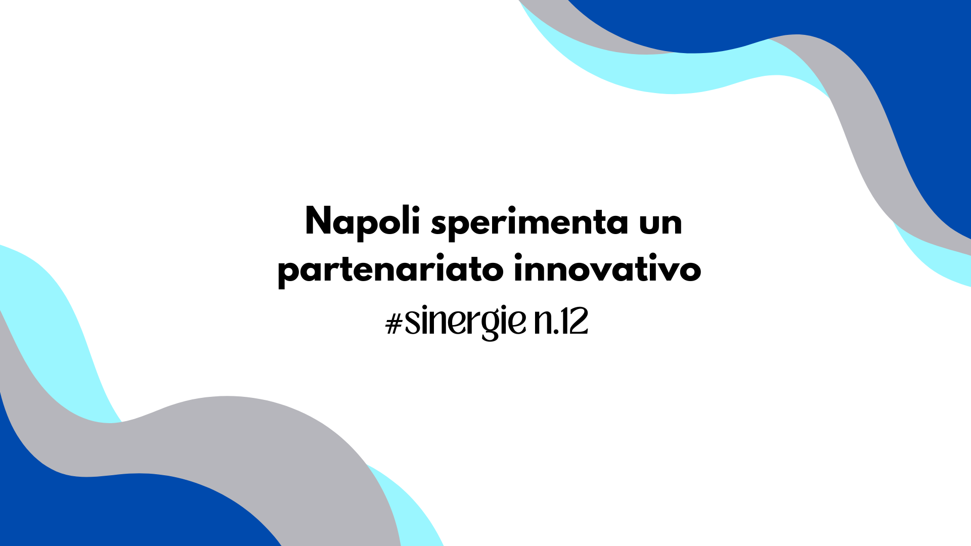Napoli sperimenta un partenariato innovativo