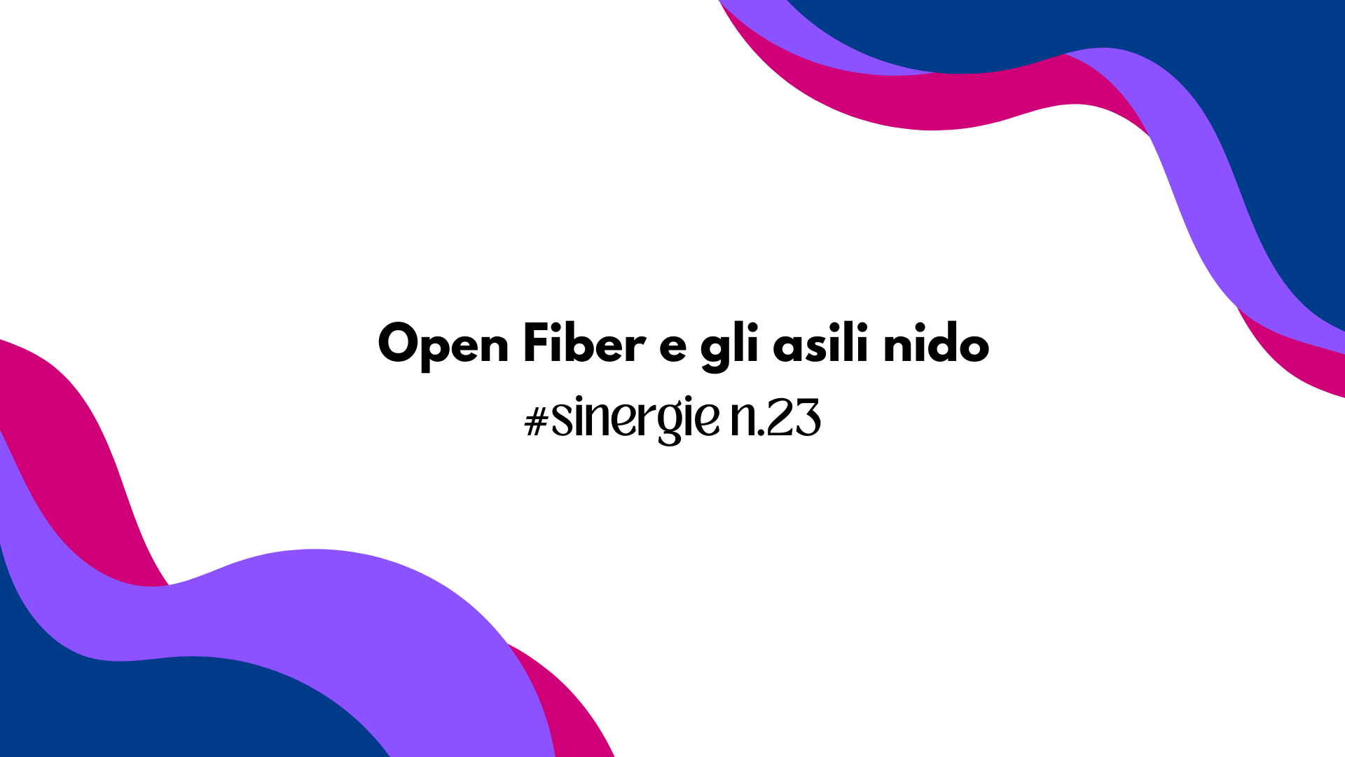 Open Fiber e gli asili nido