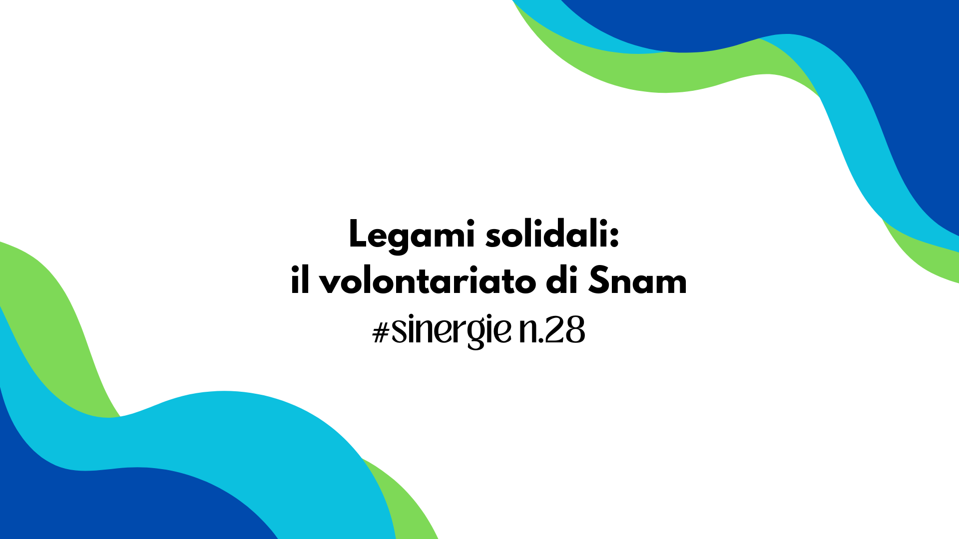 Legami solidali: il volontariato di Snam