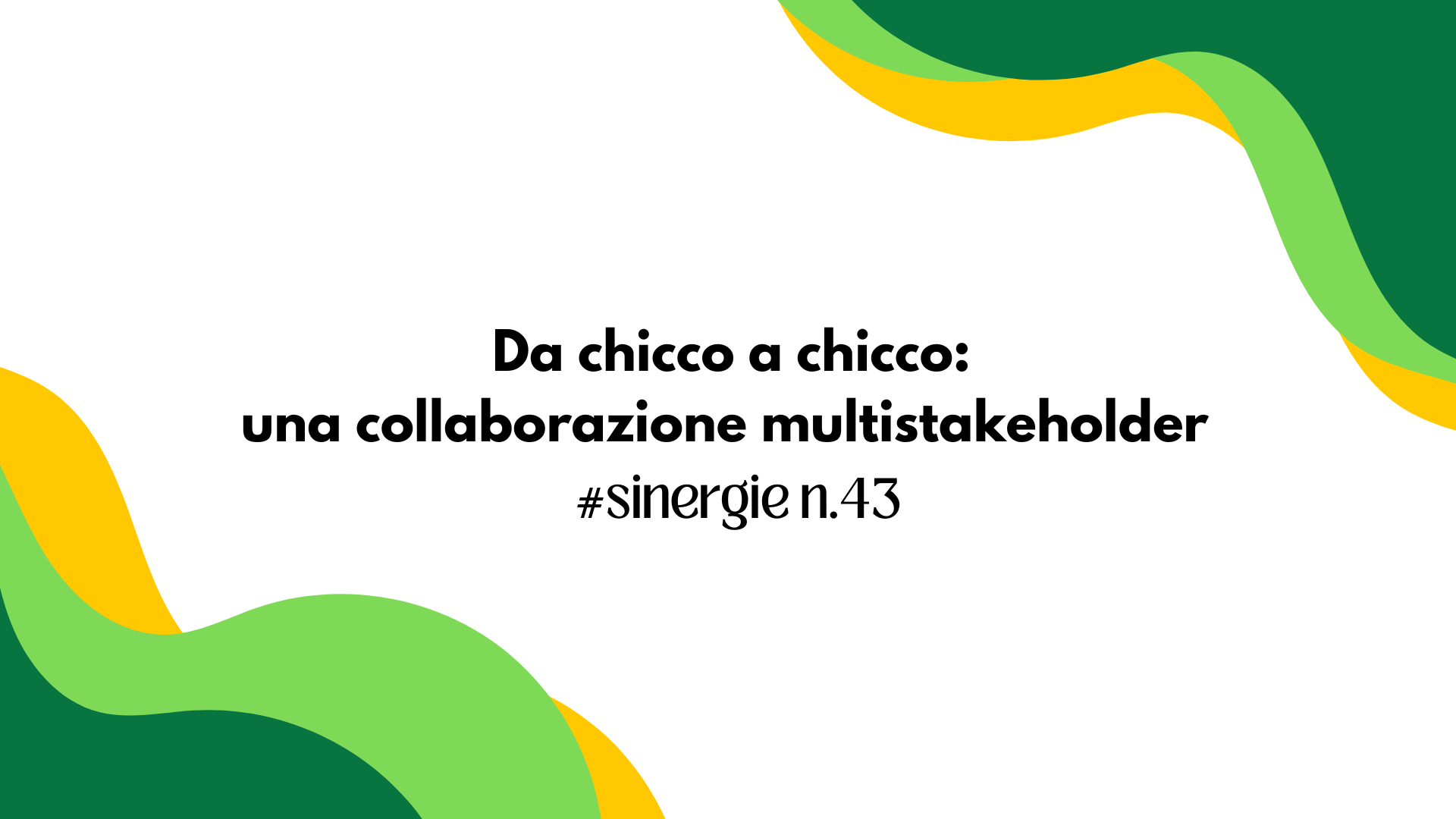 Da chicco a chicco: una collaborazione multistakeholder