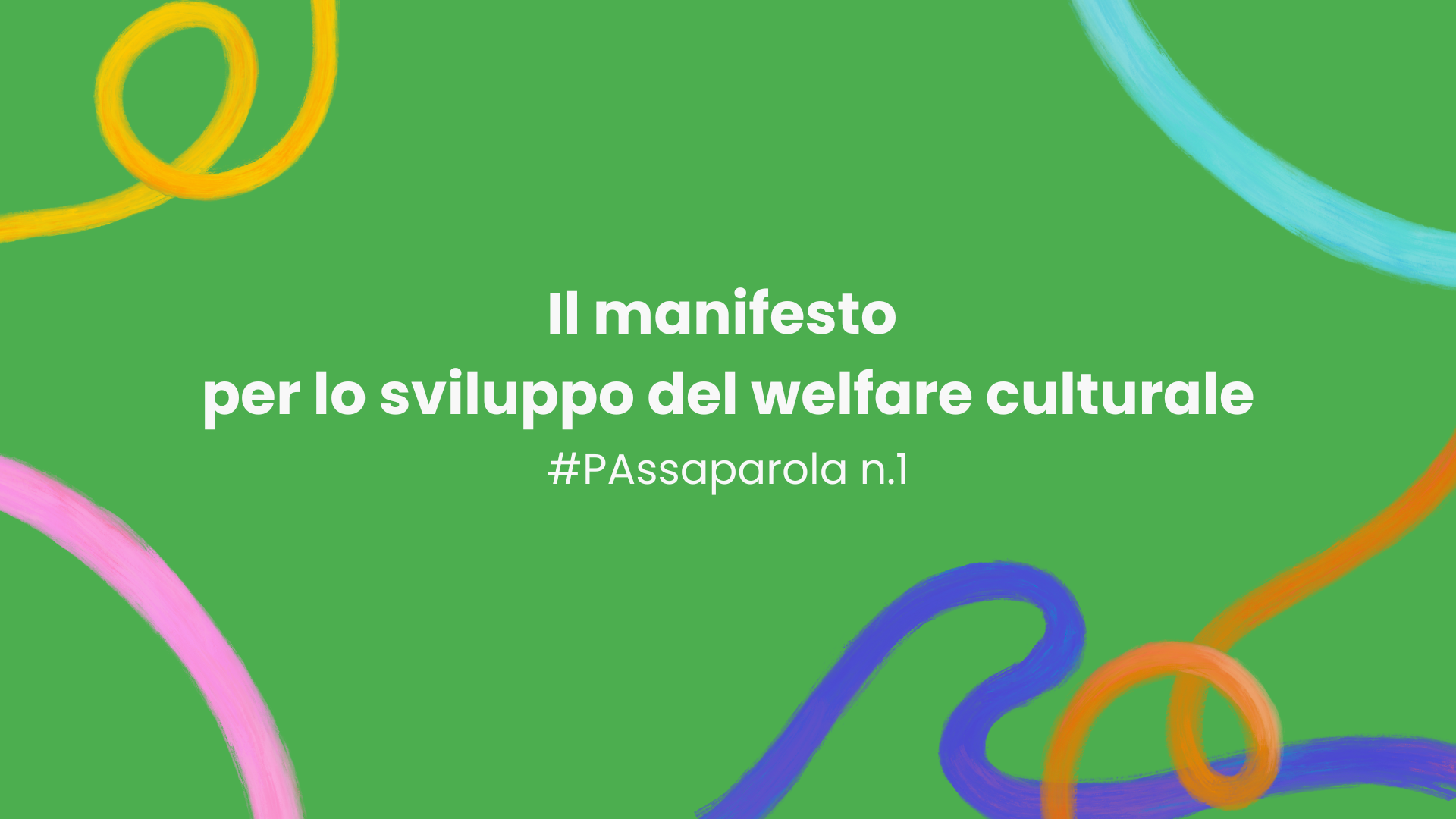 Il manifesto per lo sviluppo del welfare culturale