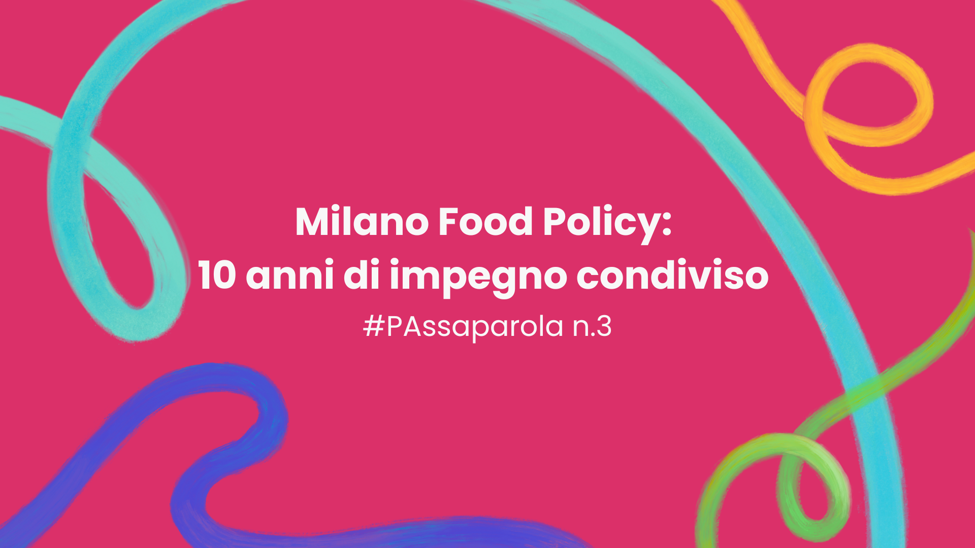 Milano Food Policy: 10 anni di impegno condiviso