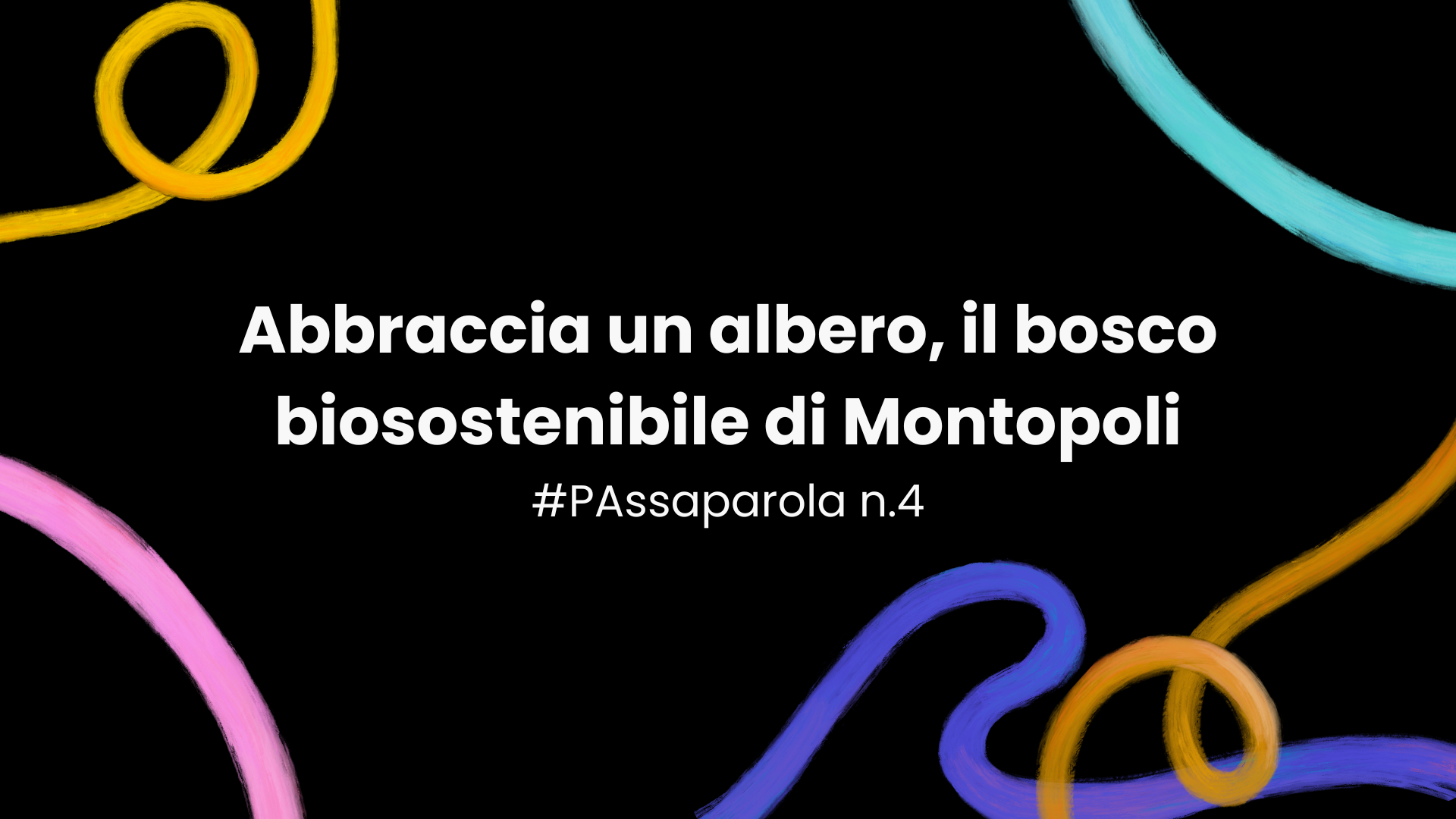 Abbraccia un albero, il bosco biosostenibile di Montopoli