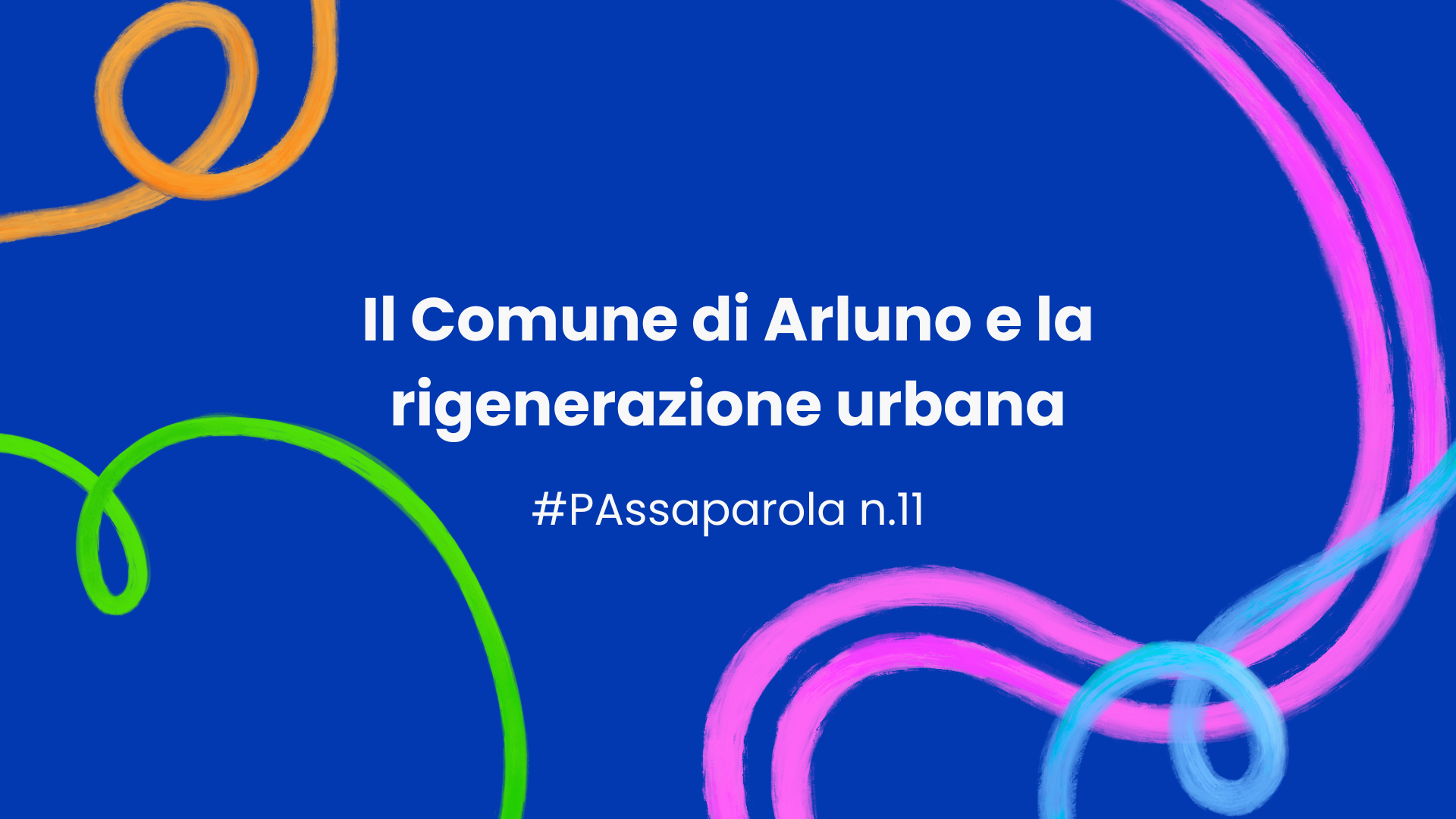 Il Comune di Arluno e la rigenerazione urbana