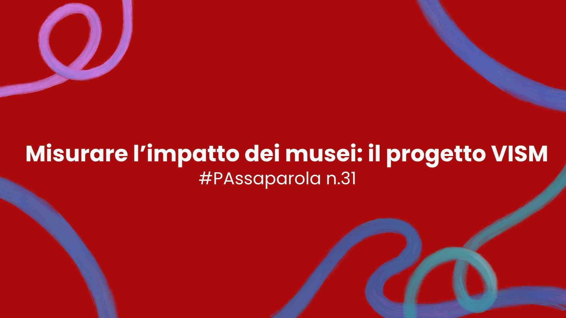 Misurare l’impatto dei musei: il progetto VISM