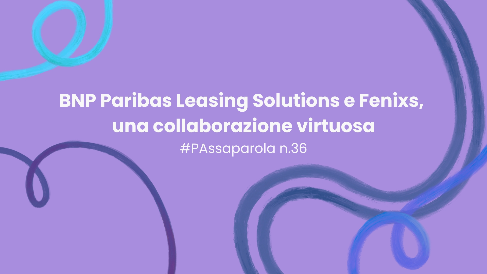 BNP Paribas Leasing Solutions e Fenixs, una collaborazione virtuosa